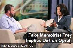 Fake Memoirist Frey Implies Dirt on Oprah