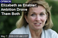 Elizabeth as Enabler: Ambition Drove Them Both