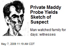 Private Maddy Probe Yields Sketch of Suspect