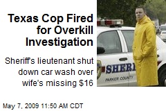 Texas Cop Fired for Overkill Investigation