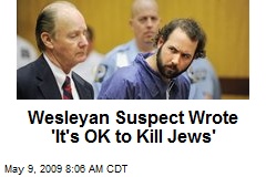 Wesleyan Suspect Wrote 'It's OK to Kill Jews'