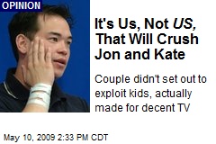 It's Us, Not US, That Will Crush Jon and Kate