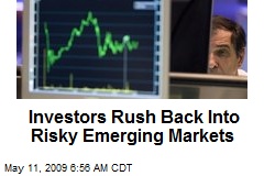 Investors Rush Back Into Risky Emerging Markets