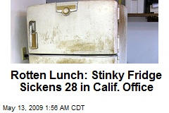 Rotten Lunch: Stinky Fridge Sickens 28 in Calif. Office