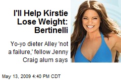 I'll Help Kirstie Lose Weight: Bertinelli