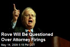 Rove Will Be Questioned Over Attorney Firings