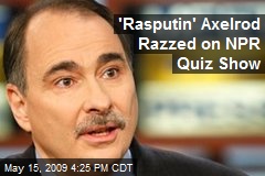 'Rasputin' Axelrod Razzed on NPR Quiz Show