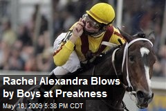 Rachel Alexandra Blows by Boys at Preakness