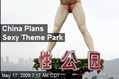 China Plans Sexy Theme Park
