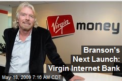 Branson's Next Launch: Virgin Internet Bank