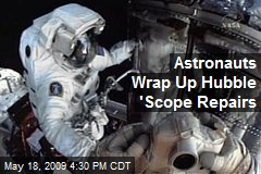 Astronauts Wrap Up Hubble 'Scope Repairs