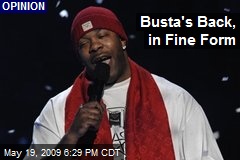 Busta's Back, in Fine Form