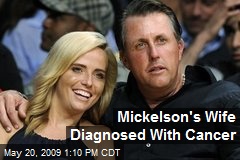 Mickelson's Wife Diagnosed With Cancer