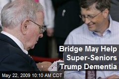 Bridge May Help Super-Seniors Trump Dementia