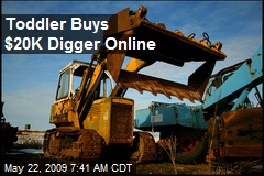 Toddler Buys $20K Digger Online