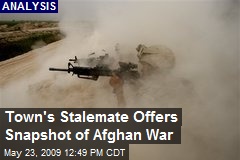 Town's Stalemate Offers Snapshot of Afghan War