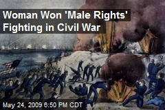 Woman Won 'Male Rights' Fighting in Civil War