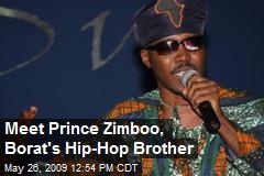 Meet Prince Zimboo, Borat's Hip-Hop Brother