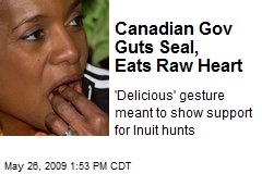 Canadian Gov Guts Seal, Eats Raw Heart