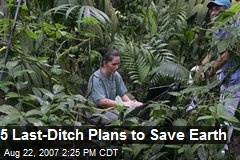 5 Last-Ditch Plans to Save Earth