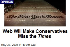 Web Will Make Conservatives Miss the Times