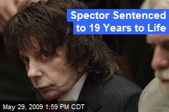 Spector Sentenced to 19 Years to Life