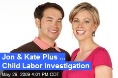 Jon &amp; Kate Plus ... Child Labor Investigation