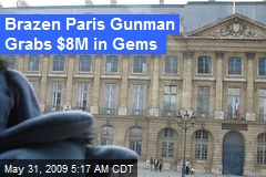 Brazen Paris Gunman Grabs $8M in Gems