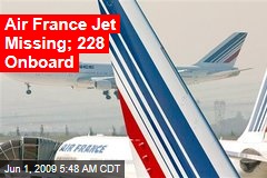 Air France Jet Missing; 228 Onboard