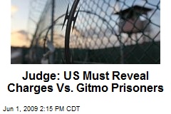 Judge: US Must Reveal Charges Vs. Gitmo Prisoners