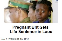 Pregnant Brit Gets Life Sentence in Laos
