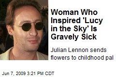 Woman Who Inspired 'Lucy in the Sky' Is Gravely Sick