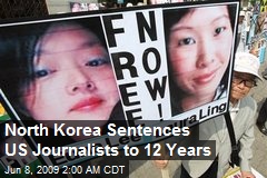 North Korea Sentences US Journalists to 12 Years