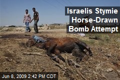 Israelis Stymie Horse-Drawn Bomb Attempt