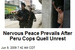Nervous Peace Prevails After Peru Cops Quell Unrest