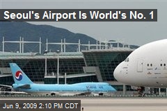 Seoul's Airport Is World's No. 1