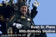 Bush Sr. Plans 85th-Birthday Skydive