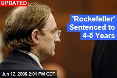 'Rockefeller' Sentenced to 4-5 Years