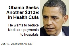 Obama Seeks Another $313B in Health Cuts