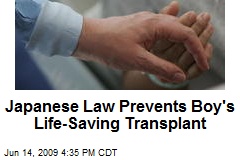 Japanese Law Prevents Boy's Life-Saving Transplant