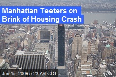 Manhattan Teeters on Brink of Housing Crash