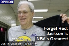 Forget Red: Jackson Is NBA's Greatest