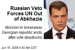 Russian Veto Forces UN Out of Abkhazia