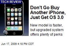 Don't Go Buy Another iPhone, Just Get OS 3.0