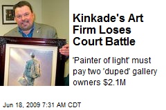 Kinkade's Art Firm Loses Court Battle