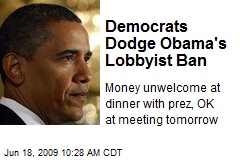 Democrats Dodge Obama's Lobbyist Ban