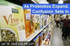 As Probiotics Expand, Confusion Sets In
