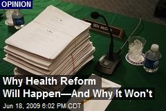 Why Health Reform Will Happen&mdash;And Why It Won't