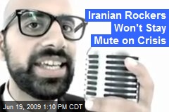 Iranian Rockers Won't Stay Mute on Crisis