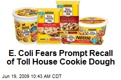 E. Coli Fears Prompt Recall of Toll House Cookie Dough